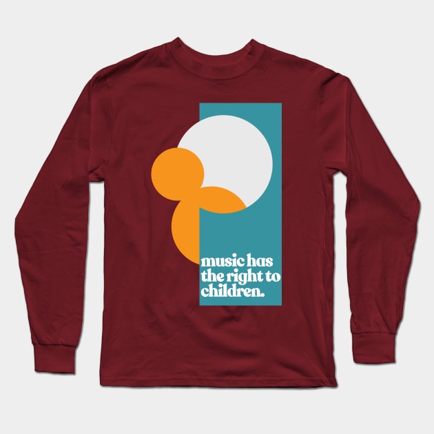 Music Has the Right to Children Long Sleeve T-Shirt by DankFutura